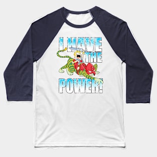 I Have The POWER!!! Baseball T-Shirt